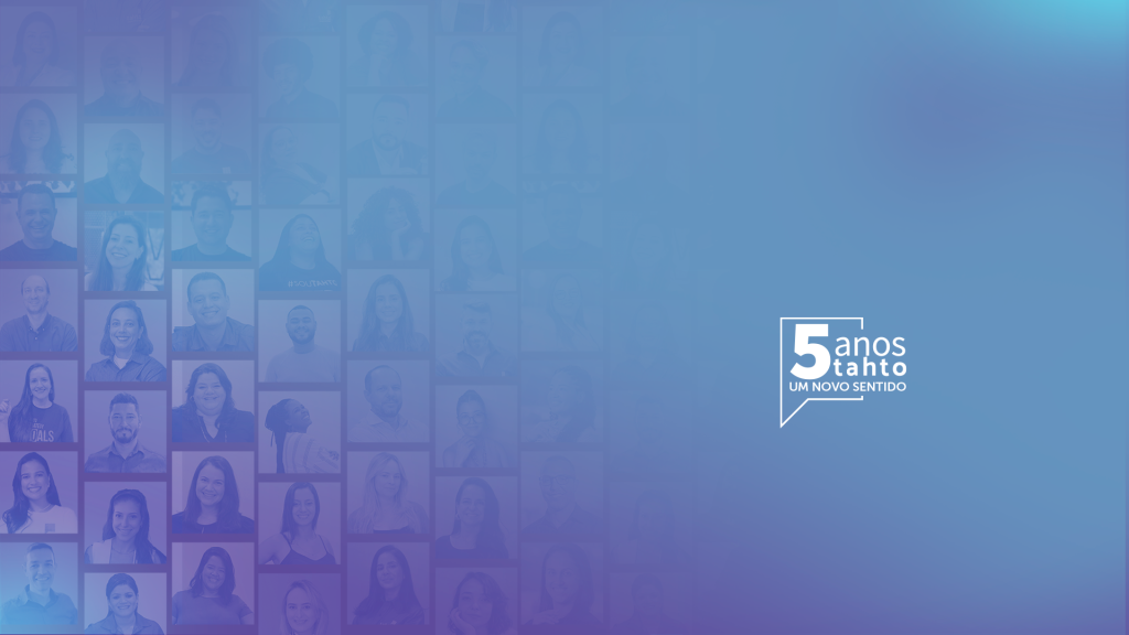 5 anos de um novo sentido Tahto